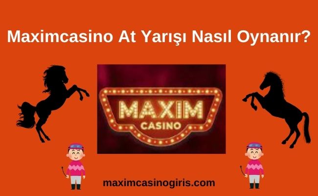 Maximcasino At Yarışı Nasıl Oynanır