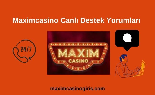 Maximcasino Canlı Destek Yorumları
