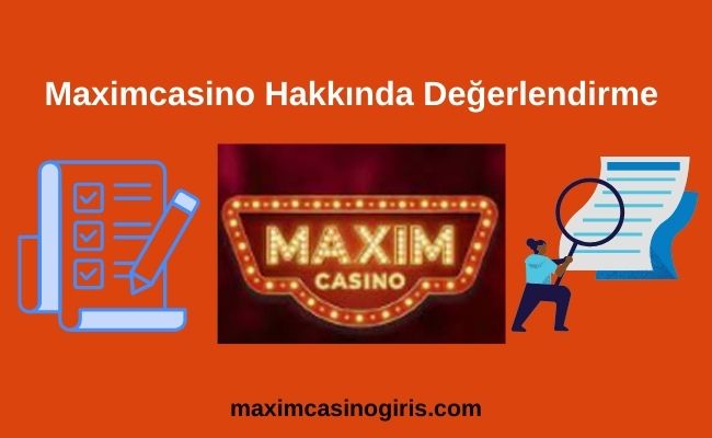 Maximcasino Hakkında Değerlendirme