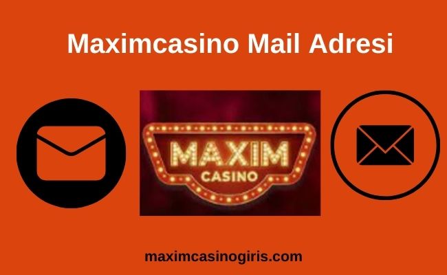 Maximcasino Mail Adresi