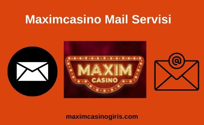 Maximcasino Mail Servisi