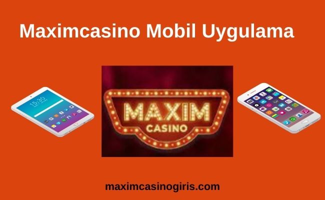 Maximcasino Mobil Uygulama
