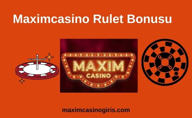 Maximcasino Rulet Bonusu