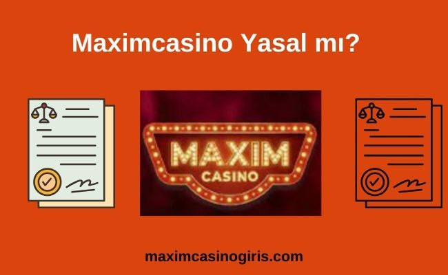 Maximcasino Yasal mı